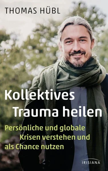Kollektives Trauma heilen - Thomas Hübl